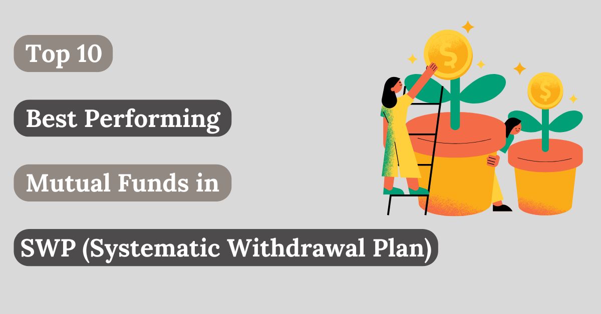 top 10 and best performing swp mutual funds in india